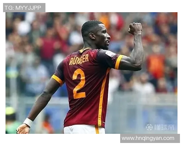 吕迪格：从德甲新星到国际舞台的坚韧之路与辉煌成就