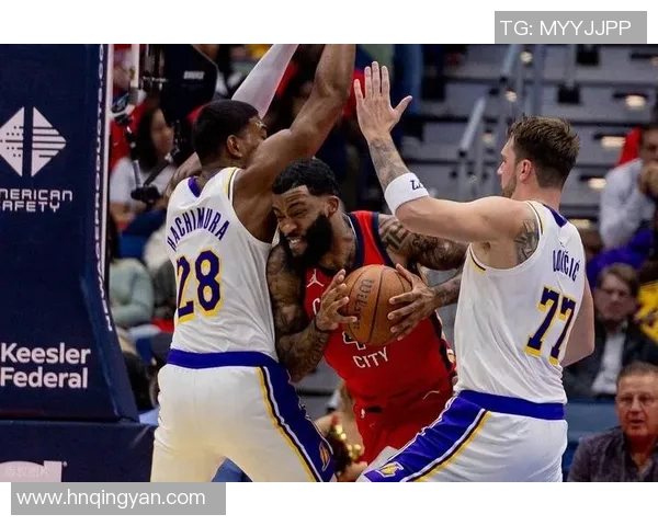 湖人对阵鹈鹕精彩视频直播全程回顾与赛后分析尽在这里